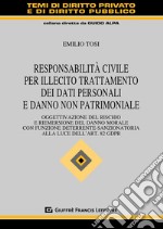 Responsabilità civile per illecito trattamento dei dati personali e danno non patrimoniale. Oggettivazione del rischio e riemersione del danno morale con funzione deterrente-sanzionatoria alla luce dell'art. 82 GDPR libro