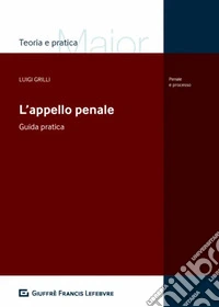 L'appello penale. Guida pratica