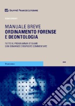 Ordinamento forense e deontologia. Tutto il programma d'esame con domande e risposte commentate libro