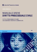 Diritto processuale civile. Manuale breve. Tutto il programma d'esame con domande e risposte commentate libro