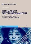 Diritto processuale civile. Manuale breve. Tutto il programma d'esame con domande e risposte commentate libro