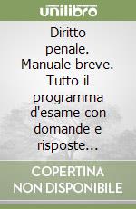 Diritto penale. Manuale breve. Tutto il programma d'esame con domande e risposte commentate