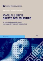 Diritto ecclesiastico. Manuale breve. Tutto il programma d'esame con domande e risposte commentate libro