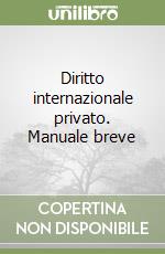 Diritto internazionale privato. Manuale breve libro