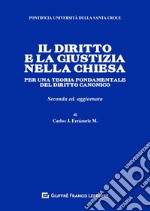 Il diritto e la giustizia nella Chiesa. Per una teoria fondamentale del diritto canonico libro