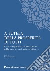 A tutela della prosperità di tutti. L'Italia e l'Organizzazione Internazionale del Lavoro a un secolo dalla sua istituzione libro di Ferrante V. (cur.)