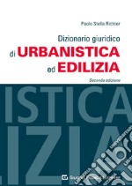 Dizionario giuridico di urbanistica ed edilizia libro