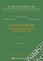 Le locazioni. Vol. 3: Responsabilità. Processo locatizio. Fattispecie particolari libro