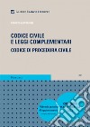 Codice civile e leggi complementari. Codice di procedura civile. Concorso magistratura. Con aggiornamento online libro