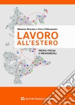 Il lavoro all'estero. Profili previdenziali e fiscali libro