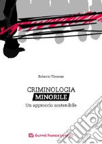 Criminologia minorile. Un approccio sostenibile libro