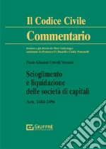 Scioglimento e liquidazione delle società di capitali. Artt. 2484-2496 c.c. libro