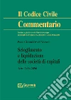 Scioglimento e liquidazione delle società di capitali. Artt. 2484-2496 c.c. libro di Ghionni Crivelli Visconti Paolo