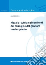 Mezzi di tutela nei confronti del coniuge e del genitore inadempiente libro