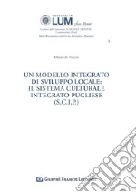 Un modello integrato di sviluppo locale: il sistema culturale integrato pugliese (S.C.I.P.)