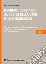 Il primo correttivo al codice della crisi e dell'insolvenza. Commento analitico al testo approvato dal CdM il 13.2.2020 libro