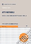 Atti notarili. Tecniche di redazione commentate, esempi e formule libro di Ferrucci Annamaria Ferrentino Carmine