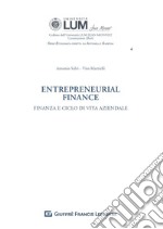 Entrepreneurial finance. Finanza d'azienda e ciclo di vita dell'impresa libro