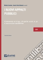 I nuovi appalti pubblici. Commento al D.Lgs 18 aprile 2016, n. 50 e successive modifiche libro