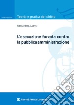 L'esecuzione forzata contro la pubblica amministrazione