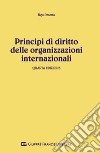 Principi di diritto delle organizzazioni internazionali libro