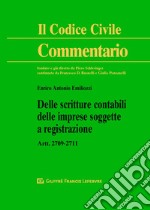 Delle scritture contabili delle imprese soggette a registrazione. Artt. 2709-2711 c.c. libro