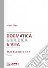 Dogmatica giuridica e vita libro di Caponi Remo