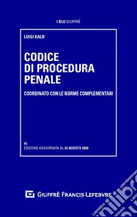 Codice di procedura penale coordinato con le norme complementari