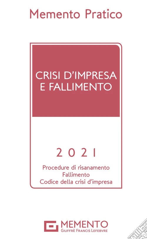 Memento pratico. Crisi d'impresa e fallimento 2021
