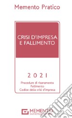 Memento pratico. Crisi d'impresa e fallimento 2021 libro