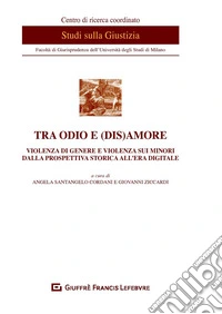 Tra odio e (dis)amore. Violenza di genere e violenza sui minori dalla prospettiva storica all'era digitale libro