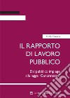 Il rapporto di lavoro pubblico. Dal pubblico impiego alla legge «Concretezza» libro di Calenda Carlo