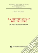 La sostituzione del trustee. Un'analisi di diritto comparato