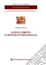 Scienza, diritto e giustizia internazionale