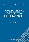 Corso breve di diritto dei trasporti libro di Casanova Mauro Brignardello Monica