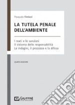 La tutela penale dell'ambiente libro