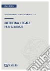 Medicina legale. Per giuristi libro