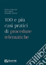 100 e più casi pratici di procedure telematiche