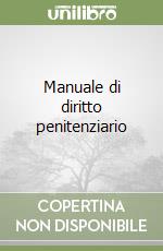 Manuale di diritto penitenziario 