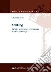 Stalking. Aspetti sostanziali, processuali e profili psicologici libro di D'Aiuto Gianluca