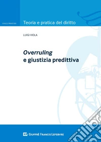 Overruling e giustizia predittiva