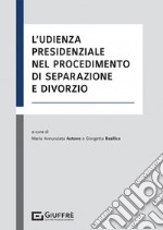 L'udienza presidenziale nel procedimento di separazione e divorzio libro