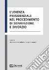 L'udienza presidenziale nel procedimento di separazione e divorzio libro