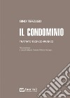 Il condominio. Trattato teorico-pratico libro