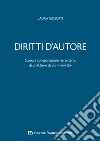 Diritti d'autore. Storia e comparazione nei sistemi di civil law e di common law libro