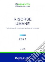 Memento Business Solutions. Risorse Umane. Tutte le risposte in materia di gestione del personale libro