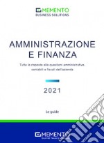 Memento Business Solutions. Amministrazione e finanza. Tutte le risposte alle questioni amministrative, contabili, finanziarie e fiscali dell'azienda libro