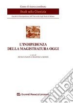 L'indipendenza della magistratura oggi libro