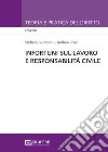 Infortuni sul lavoro e responsabilità civile libro di Giubboni Stefano Rossi Andrea