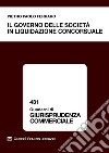 Il governo delle società in liquidazione concorsuale libro di Ferraro Pietro Paolo